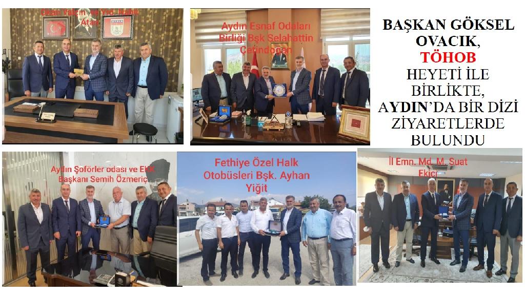 BAŞKAN OVACIK, TÖHOB HEYETİ İLE BİRLİKTE, AYDIN’DA BİR DİZİ ZİYARETLERDE BULUNDU