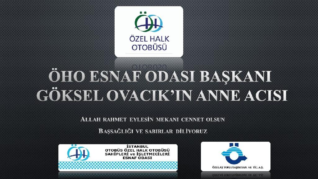 ÖHO Esnaf Odası Başkanı Göksel Ovacık’ın acı günü
