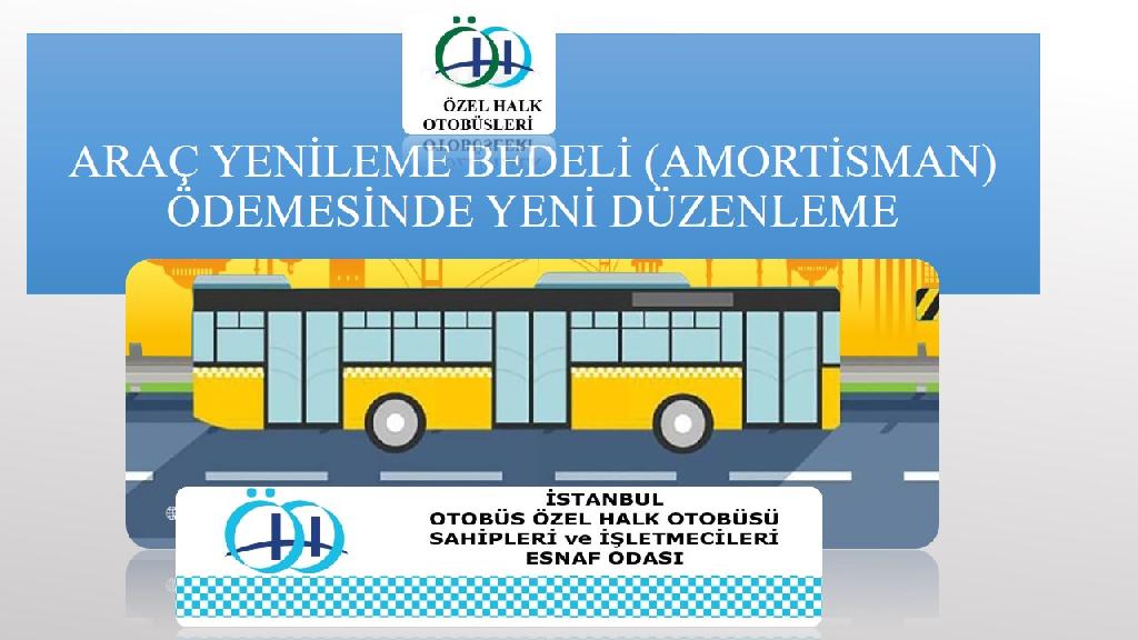 ARAÇ YENİLEME BEDELİ (AMORTİSMAN) ÖDEMESİNDE YENİ DÜZENLEME
