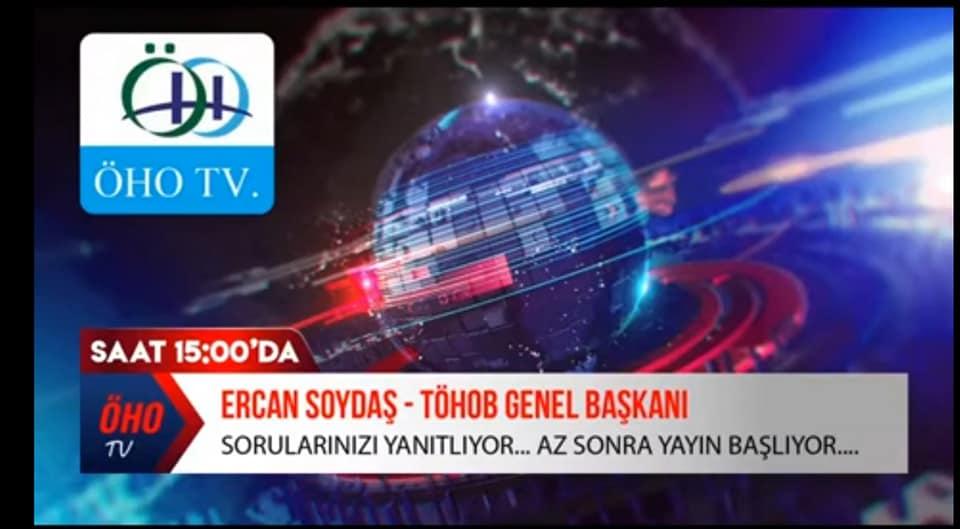 TÖHOB Başkanı Ercan Soydaş, ÖHO TV. canlı yayınında soruları cevapladı
